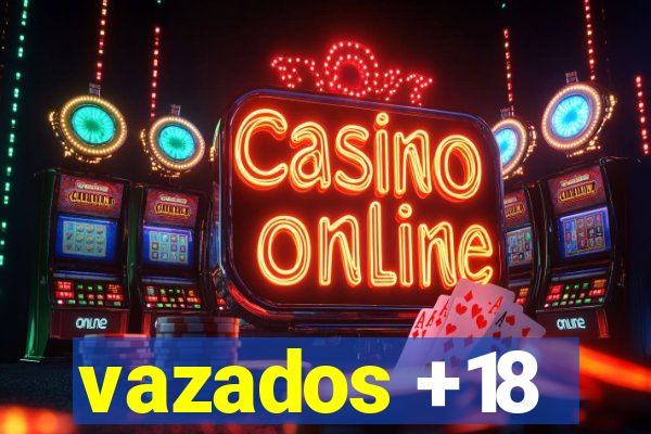 vazados +18